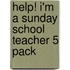 Help! I'm A Sunday School Teacher 5 Pack