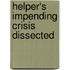 Helper's Impending Crisis Dissected