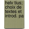 Helv Tius; Choix De Textes Et Introd. Pa by J. B. Severac