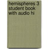 Hemispheres 3 Student Book With Audio Hi door Susan Iannuzzi