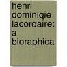 Henri Dominiqie Lacordaire: A Bioraphica door H. L. Sidney Lear