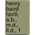 Henry Baird Favill, A.B., M.D., Ll.D., 1