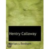 Hentry Callaway by Marian S. Benham