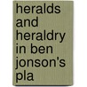 Heralds And Heraldry In Ben Jonson's Pla door Arthur Huntington Nason