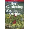 Herb Gardening for Washington and Oregon door Marianne Binetti