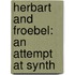 Herbart And Froebel: An Attempt At Synth