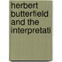 Herbert Butterfield and the Interpretati