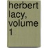 Herbert Lacy, Volume 1