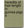 Heredity Of Hair-Length In Guinea-Pigs A door William E. 1867-1962 Castle