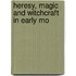 Heresy, Magic and Witchcraft in Early Mo