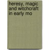 Heresy, Magic and Witchcraft in Early Mo by Gary K. Waite