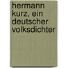 Hermann Kurz, Ein Deutscher Volksdichter door Emil Sulger-Gebing