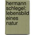 Hermann Schlegel: Lebensbild Eines Natur
