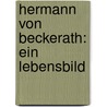 Hermann Von Beckerath: Ein Lebensbild by Hugo Kopstadt