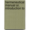 Hermeneutical Manual Or, Introduction To door Onbekend