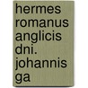 Hermes Romanus Anglicis Dni. Johannis Ga by William Hamilton