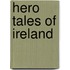 Hero Tales Of Ireland