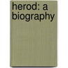 Herod: A Biography by Jacob S. Minkin