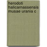 Herodoti Halicarnassensis Musae Urania C door Johann Christian Felix Bï¿½Hr