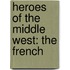 Heroes Of The Middle West: The French