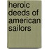 Heroic Deeds Of American Sailors