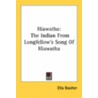 Hiawatha: The Indian From Longfellow's S door Onbekend