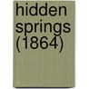 Hidden Springs (1864) by Unknown