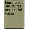 Hierarchical Structures And Social Value by Richard Williams