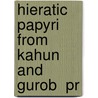 Hieratic Papyri From Kahun And Gurob  Pr door F. Ll 1862 Griffith