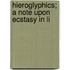 Hieroglyphics; A Note Upon Ecstasy In Li