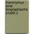Hieronymus : Eine Biographische Studie Z
