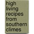 High Living Recipes From Southern Climes