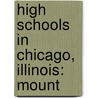 High Schools In Chicago, Illinois: Mount by Books Llc
