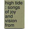 High Tide : Songs Of Joy And Vision From door Mrs Waldo Richards
