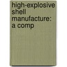 High-Explosive Shell Manufacture: A Comp door Douglas Thomas Hamilton