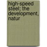 High-Speed Steel; The Development, Natur door Otto Matthew Becker