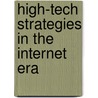 High-Tech Strategies in the Internet Era door Kathleen E. Brush
