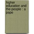 Higher Education And The People : A Pape