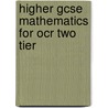 Higher Gcse Mathematics For Ocr Two Tier door Mike Handbury