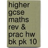 Higher Gcse Maths Rev & Prac Hw Bk Pk 10 door David Rayner