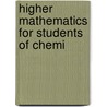 Higher Mathematics For Students Of Chemi door Joseph William Mellor