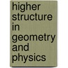 Higher Structure In Geometry And Physics door Onbekend