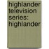 Highlander Television Series: Highlander