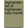 Highlander: List Of Highlander Cast Memb door Books Llc