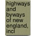 Highways And Byways Of New England, Incl