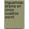 Higuamota: Drama En Cinco Cuadros Escrit door Patricio de la Escosura