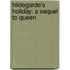 Hildegarde's Holiday: A Sequel To Queen