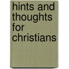 Hints And Thoughts For Christians by Unknown