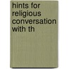 Hints For Religious Conversation With Th door Onbekend