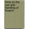 Hints On The Use And Handling Of Firearm door Ho Curling